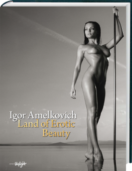 Igor Amelkovich: Land of Erotic Beauty